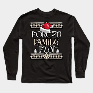 Forced Family Fun Christmas Long Sleeve T-Shirt